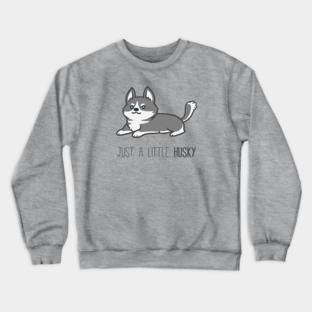 Just a Little Husky Crewneck Sweatshirt by MonoFishTank